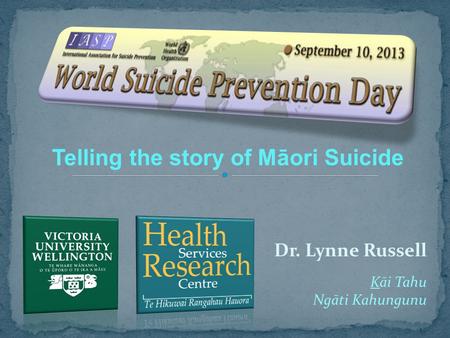 Dr. Lynne Russell Telling the story of Māori Suicide Kāi Tahu Ngāti Kahungunu.