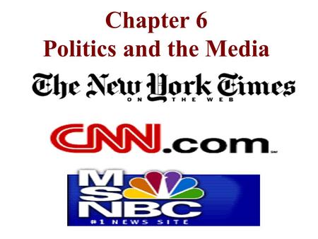 Chapter 6 Politics and the Media