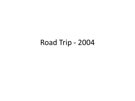 Road Trip - 2004. Overview F2F interviews Goal: Grid projects need to better understand what users need: – More and more Grid projects – Success stories.