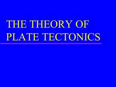THE THEORY OF PLATE TECTONICS. INTRODUCTION u Tectonics- large scale deformational features of the crust u Plate tectonics – Earth’s outer shell divided.