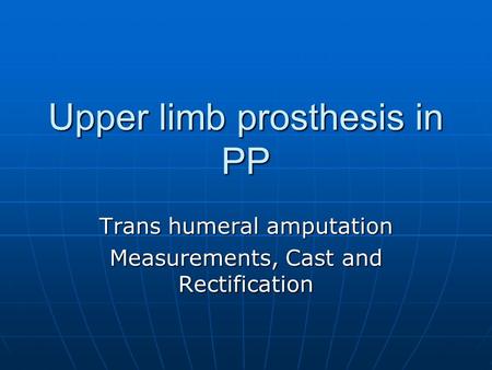 Upper limb prosthesis in PP