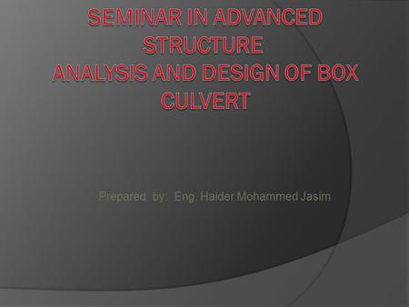 SEMINAR IN ADVANCED STRUCTURE analysis and design of box culvert