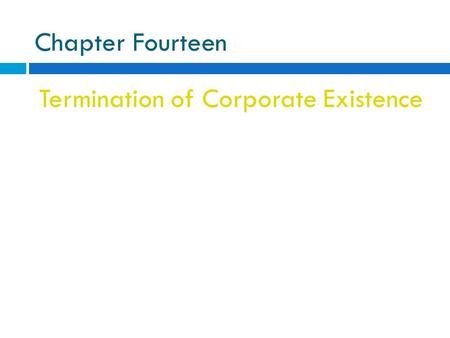 Chapter Fourteen Termination of Corporate Existence.