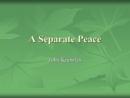 John Knowles’ A Separate Peace: Summary