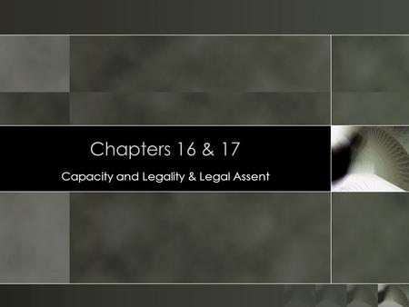 Capacity and Legality & Legal Assent
