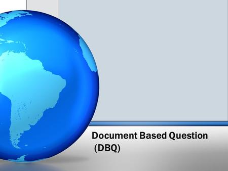 Document Based Question (DBQ). A Document Based Question (DBQ) is a free response essay question which requires students to read, analyze and sort anywhere.