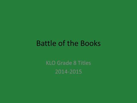 Battle of the Books KLO Grade 8 Titles 2014-2015.