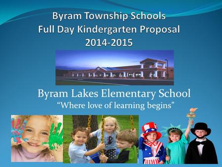 Byram Lakes Elementary School “Where love of learning begins”