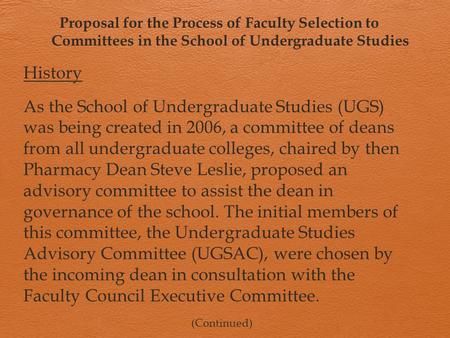Proposal for the Process of Faculty Selection to Committees in the School of Undergraduate Studies History As the School of Undergraduate Studies (UGS)
