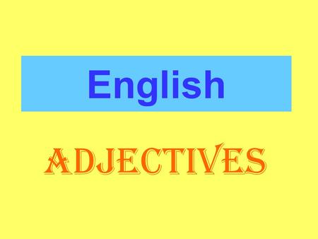English ADJECTIVES Contents *Introduction *Different forms of Adjectives *Examples *Activity *Exercises.