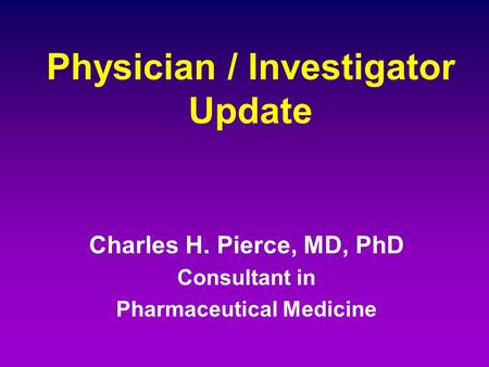 Physician / Investigator Update
