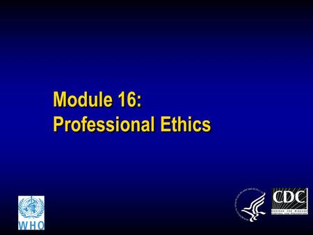 Module 16: Professional Ethics