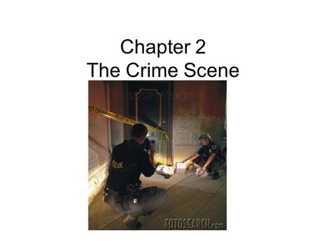 Chapter 2 The Crime Scene