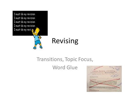 Revising Transitions, Topic Focus, Word Glue. Add Necessary Transitions: Clarifying the Direction of the Paragraph Original Through examples in gesture.