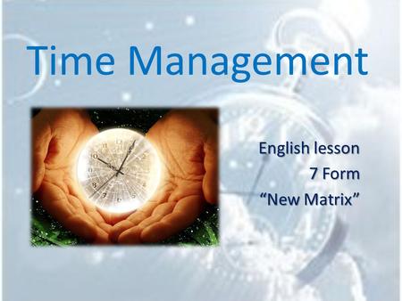 Time Management English lesson 7 Form “New Matrix”