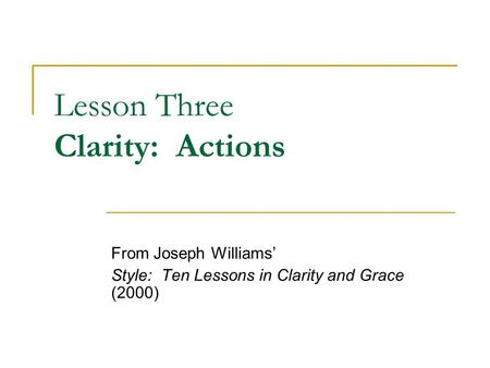 Lesson Three Clarity: Actions