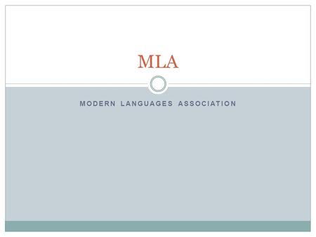 MODERN LANGUAGES ASSOCIATION MLA. MLA: What is it?  MLA is the formatting style we use here at AIS  It helps to keep documents regulated  This ensures.