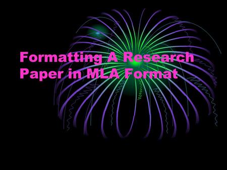 Formatting A Research Paper in MLA Format
