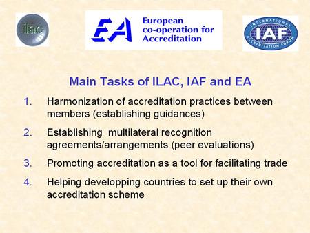 1.Harmonization of accreditation practices  Implementation of ISO/IEC 17011 standard (reinforcement of the impartiality of accreditation bodies)  Joint.
