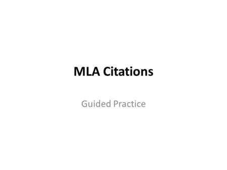 MLA Citations Guided Practice.