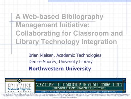 A Web-based Bibliography Management Initiative: Collaborating for Classroom and Library Technology Integration Brian Nielsen, Academic Technologies Denise.