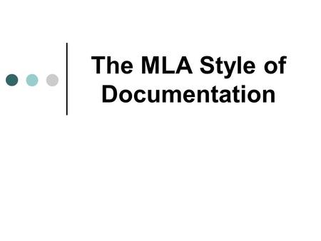 The MLA Style of Documentation. Plagiarism (Don’t Steal Other People’s Ideas )