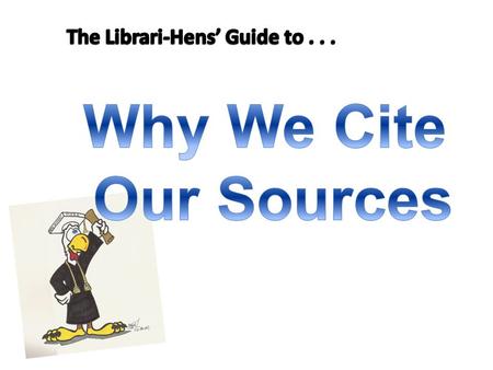 The Librari-Hens’ Guide to . . .