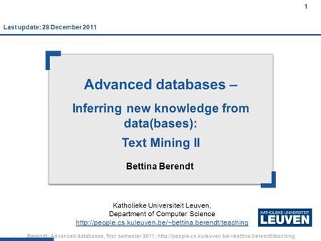 1 Berendt: Advanced databases, first semester 2011,  1 Advanced databases – Inferring new knowledge.