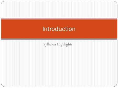 Syllabus Highlights 1 Introduction. What to Expect Philosophy Part I – learning the concepts of Financial Accounting “Teachers open the door. You enter.