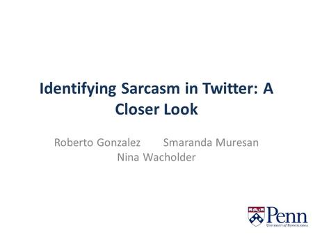 Identifying Sarcasm in Twitter: A Closer Look