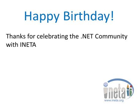 Happy Birthday! Thanks for celebrating the.NET Community with INETA.