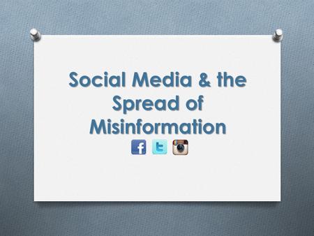 Social Media & the Spread of Misinformation. Growing Number of Social Media Users are Misinformed About Current Events O People who rely mainly on social.