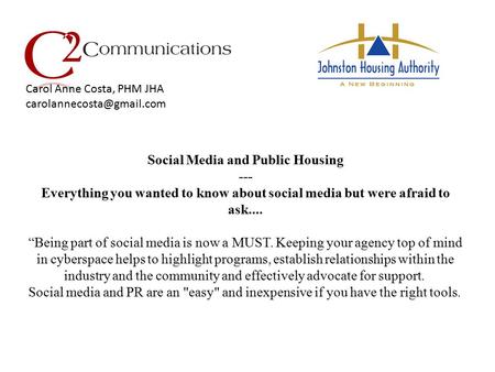 Social Media and Public Housing --- Everything you wanted to know about social media but were afraid to ask.... “Being part of social media is now a MUST.