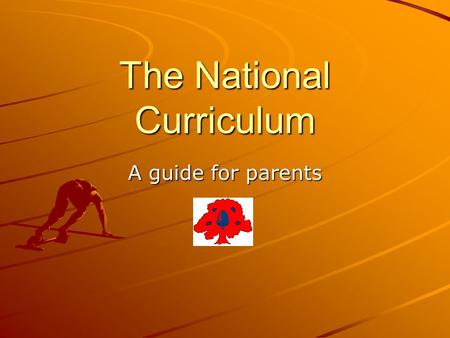 The National Curriculum A guide for parents. The National Curriculum is a framework used by all maintained schools to ensure that teaching and learning.