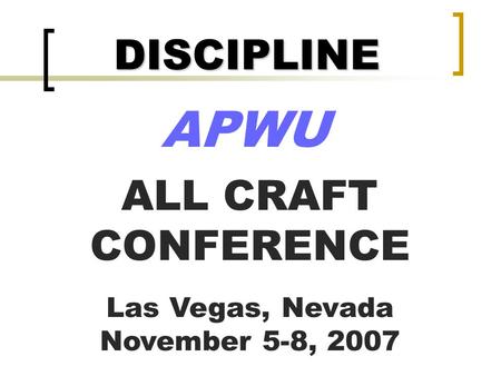 APWU DISCIPLINE ALL CRAFT CONFERENCE Las Vegas, Nevada