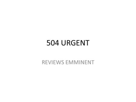 504 URGENT REVIEWS EMMINENT. UFAS UNIFORM FEDERAL ACCESSIBILITY STANDARDS EFFECTIVE JULY 11, 1988 DESIGN, CONSTRUCTION OR ALTERATION HEARING AND/OR VISUALLY.
