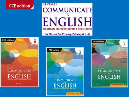 Revised Communicate in English CCE edition is an activity-based integrated skills course with a cross-curricular approach that will equip learners to communicate.