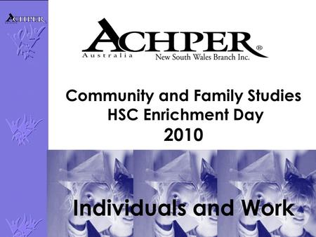Community and Family Studies HSC Enrichment Day 2010 Individuals and Work.