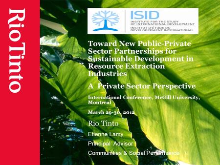 Toward New Public-Private Sector Partnerships for Sustainable Development in Resource Extraction Industries A Private Sector Perspective International.