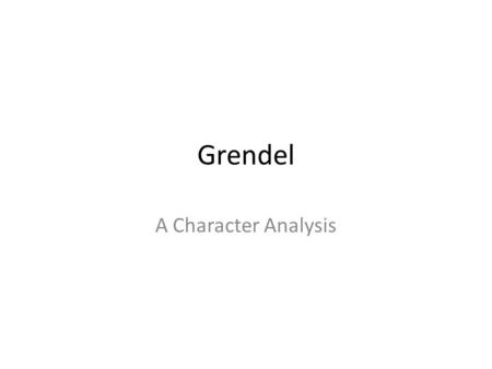Grendel A Character Analysis. Vocabulary Malignant – “Malignant by nature” Line 137 Cain’s Clan – “He had dwelt a time in misery among the banished monsters,