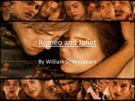 Romeo and Juliet By William Shakespeare. “You kiss by the book.” Meet William Shakespeare – Viewing guide Meet the characters in R&J – Mini Mind Map Scrapbook.