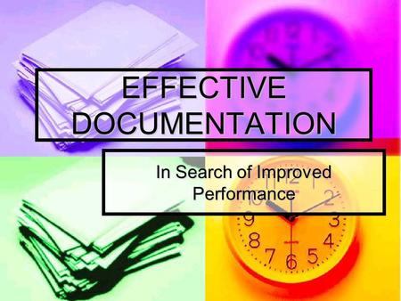 EFFECTIVE DOCUMENTATION In Search of Improved Performance.