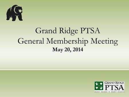 Grand Ridge PTSA General Membership Meeting May 20, 2014.