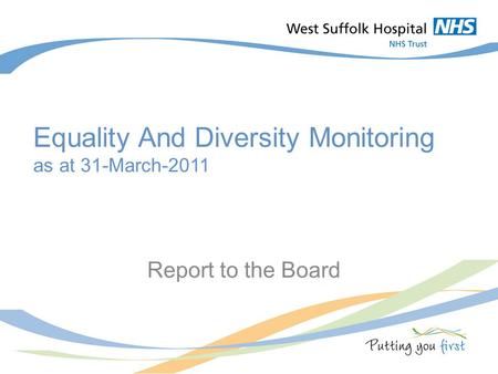 Title slide Equality And Diversity Monitoring as at 31-March-2011 Report to the Board.
