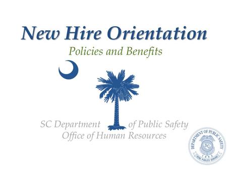 New Hire Orientation Policies and Benefits