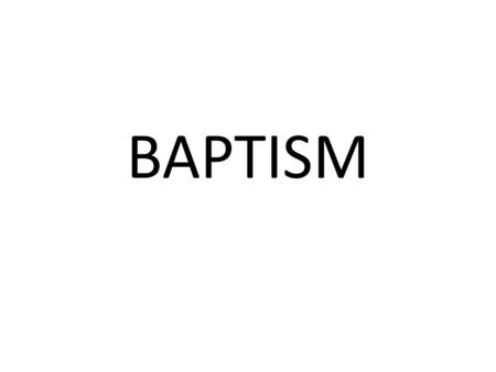 BAPTISM. THE BIBLE OUR ONLY RULE BOOK A.IPETER 4:11 11 If any man speak, let him speak as the oracles of God; if any man minister, let him do it as of.