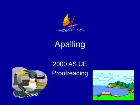 Apalling 2000 AS UE Proofreading.