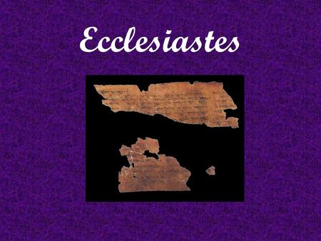 Ecclesiastes. Summary Ecclesiastes: The book is concerned with the purpose and value of human life. While admitting the existence of a divine plan, it.