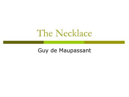The Necklace Guy de Maupassant.