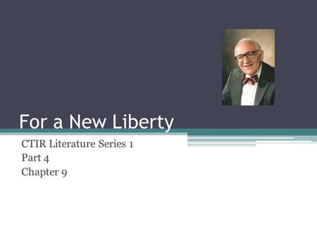 For a New Liberty CTIR Literature Series 1 Part 4 Chapter 9.